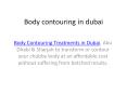 body contouring in dubai (1) PowerPoint PPT Presentation