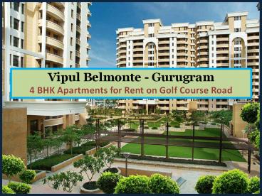 Vipul Belmonte for Rent on Golf Course Road Gurugram | 4 BHK  Apartments in Gurugram