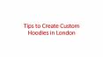 Tips to Create Custom Hoodies in London PowerPoint PPT Presentation