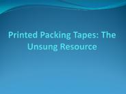 Benefits of Using Printed Tapes for Packaging