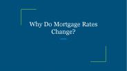 Why Do Mortgage Rates Change?
