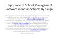 Impotence of School Management Software in indian Schools By Skugal PowerPoint PPT Presentation