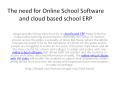 The need for Online School Software and cloud based school ERP PowerPoint PPT Presentation