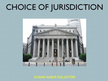 Ehsan Kabir Solicitor | Choice of Jurisdiction