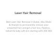 Laser Hair removal in Dubai (2) PowerPoint PPT Presentation