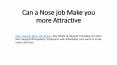 Can a Nose job Make you more Attractive PowerPoint PPT Presentation