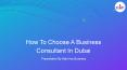 How To Choose A Business Consultant In Dubai PowerPoint PPT Presentation