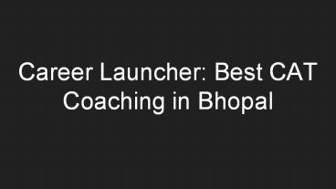 Career Launcher: Best CAT Coaching in Bhopal