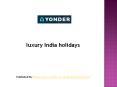 luxury India holidays PowerPoint PPT Presentation