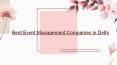 Best Event Management Companies in Delhi PowerPoint PPT Presentation