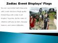 High Quality Printed Flags Online Store | Zodiac Event Displays PowerPoint PPT Presentation