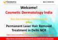 Permanent Laser Hair Removal Delhi-Cosmetic Dermatology PowerPoint PPT Presentation