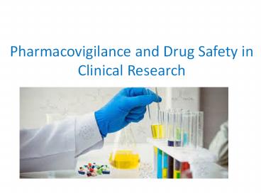 Pharmacovigilance and drug safety in clinical research