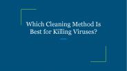 Which Cleaning Method Is Best for Killing Viruses?
