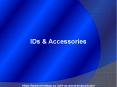 IDs & Accessories PowerPoint PPT Presentation