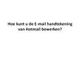 Hoe kunt u de e-mailhandtekening van Hotmail bewerken? PowerPoint PPT Presentation