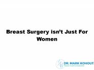 Breast Surgery isn’t Just For Women