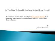 Do You Want To Install & Configure Sophos Home Firewall?