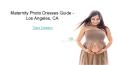 Top Maternity Photo Dresses Guide - Los Angeles, CA PowerPoint PPT Presentation