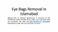 eye bag removal in Islamabad PowerPoint PPT Presentation