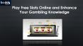 Play Free Slots Online and Enhance Your Gambling Knowledge PowerPoint PPT Presentation