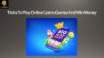 Tricks To Play Online Casino Games And Win Money PowerPoint PPT Presentation