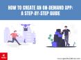 How To Create An On-Demand App: A Step-by-Step Guide PowerPoint PPT Presentation