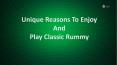Unique Reasons To Enjoy And Play Classic Rummy PowerPoint PPT Presentation