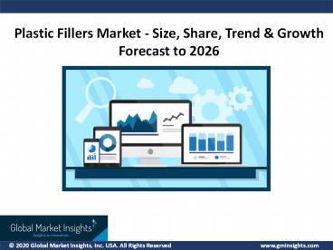 Plastic Fillers Market - Size, Share, Trend & Growth Forecast to 2026