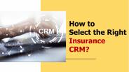 How to Select the Right Insurance CRM?