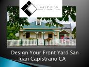 Design Your front yard san juan capistrano CA