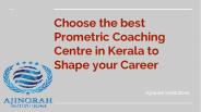 Choose the best Prometric Coaching Centre in Kerala