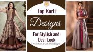 Top Kurti Designs for Stylish and Desi Look