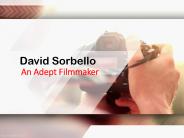 David Sorbello - An Adept Filmmaker