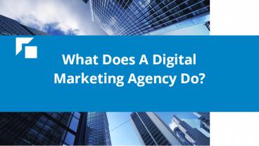 What Does A Digital Marketing Agency Do?