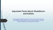 Important Facts About Glutathione and Autism