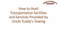 How to avail transportation facilities and servicesby Uncle tuddys towing PowerPoint PPT Presentation