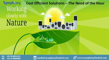 Cost Efficient Solutions - The Need of the Hour