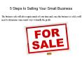 5 Steps to Selling Your Small Business PowerPoint PPT Presentation