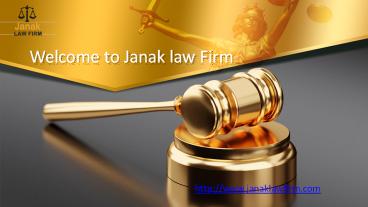 Welcome to Janak Law Firm