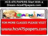 HCS 475 PAPERS Start With a Dream--hcs475papers.com