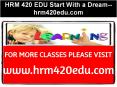 HRM 420 EDU Start With a Dream--hrm420edu.com PowerPoint PPT Presentation