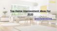 Top Home Improvement Ideas For 2020 PowerPoint PPT Presentation
