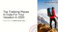 Top Trekking Places In India For Your Vacation In 2020 PowerPoint PPT Presentation