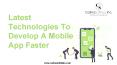Latest Technologies To Develop A Mobile App Faster PowerPoint PPT Presentation