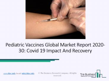 Pediatric Vaccines Market Manufacturers, Countries, Application Forecast to 2030