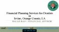 Financial Planning Services for Dentists in Irvine, Orange County, LA PowerPoint PPT Presentation
