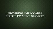 Providing Impeccable Direct Payment Services
