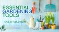 6 Essential gardening tools one should own