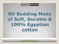 RV Bedding made of Soft, Durable & 100% Egyptian cotton PowerPoint PPT Presentation